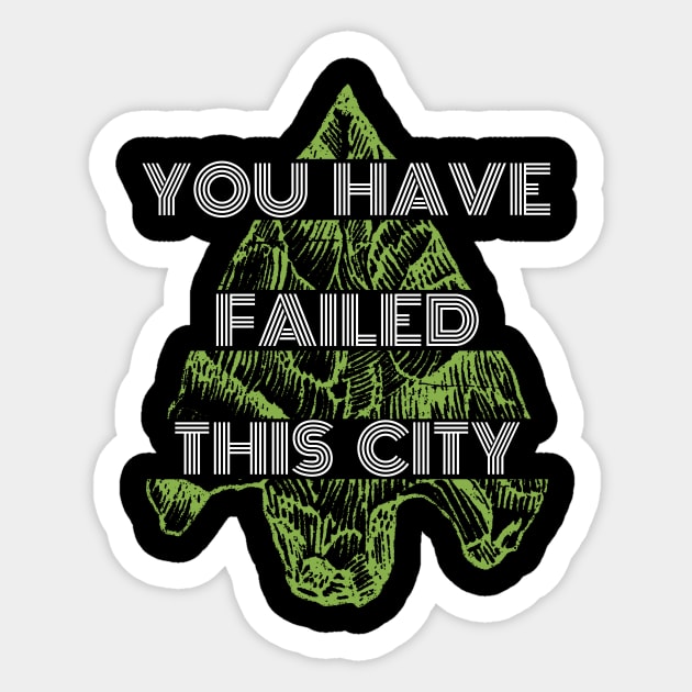 You Have Failed This City - Green Arrow Sticker by mr1986